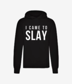 I Came To Slay Black Hoodie For Unisex