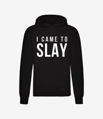 I Came To Slay Black Hoodie For Unisex